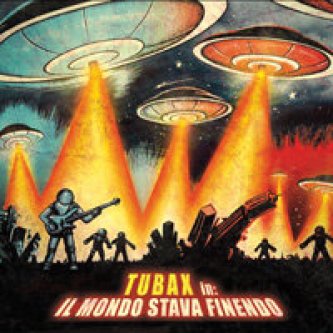 Copertina dell'album Il Mondo Stava Finendo, di Tubax