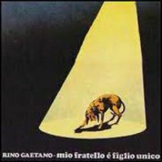 Mio fratello è figlio unico/Sfiorivano le viole