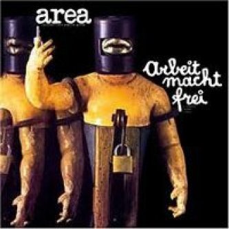 Copertina dell'album Arbeit Macht Frei, di Area
