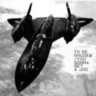 Copertina dell'album You Gonna Get A Job, di TO BE RHUDES
