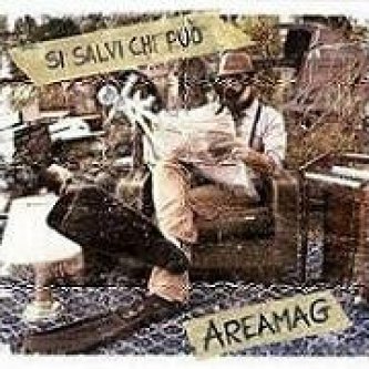 Copertina dell'album Si Salvi Chi Può, di Areamag