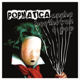 Copertina dell'album Anche Beethoven è Pop, di Popmatica