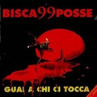 Copertina dell'album Guai a chi ci tocca, di 99 Posse