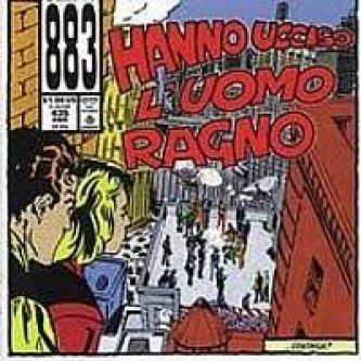 Copertina dell'album Hanno ucciso l'uomo ragno, di 883