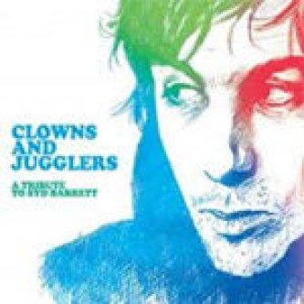 Clowns and Jugglers - A tribute to Syd Barrett