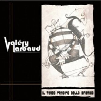 Copertina dell'album Il terzo principio della dinamica, di Valery Larbaud