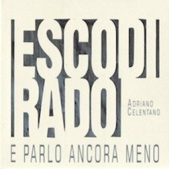 Esco di rado e parlo ancora meno