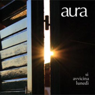 Copertina dell'album Si Avvicina Lunedì, di Aura