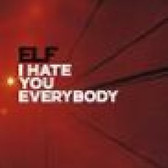 I Hate You Everybody