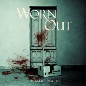 Copertina dell'album A PRESENT FOR YOU ep, di worn out