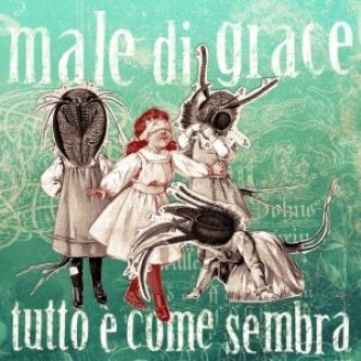 Copertina dell'album Tutto è come sembra, di Male di Grace