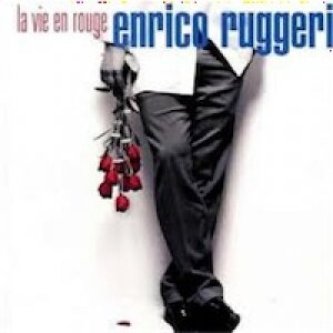 Copertina dell'album La vie en rouge, di Enrico Ruggeri