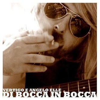 Di bocca in bocca [w/Angelo Elle]