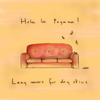 Copertina dell'album Lazy music for dry skins, di Hola La Poyana!