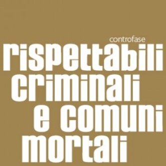 Rispettabili criminali e comuni mortali