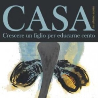 Copertina dell'album Crescere un figlio per educarne cento, di Casa