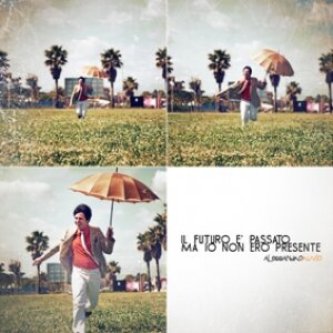 Copertina dell'album Il futuro è passato ma io non ero presente, di Alessandro Ruvio