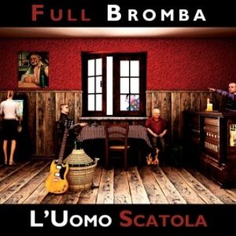 Copertina dell'album L'Uomo Scatola, di Full Bromba