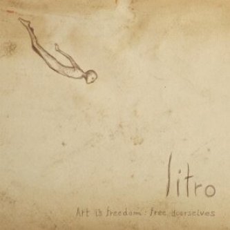 Copertina dell'album ART IS FREEDOM: FREE YOURSELVES, di Litro