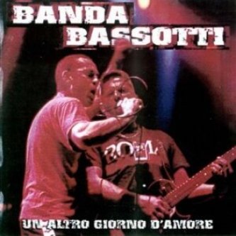 Copertina dell'album Un altro giorno d'amore, di Banda Bassotti