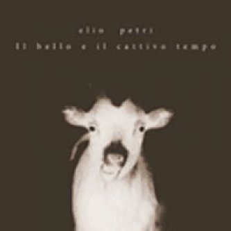 Copertina dell'album Il bello e il cattivo tempo, di elio p(e)tri
