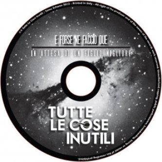Copertina dell'album E Forse Ne Faccio Due, di Tutte le cose inutili