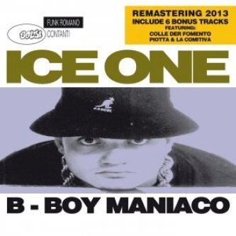 Copertina dell'album B Boy Maniaco (Remastered), di Ice One