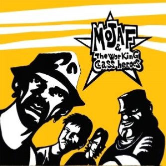 Mojaf and the Working Class Heroes