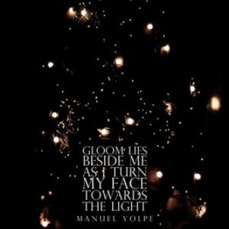 Copertina dell'album Gloom Lies Beside Me As I Turn My Face Towards the Light, di Manuel Volpe