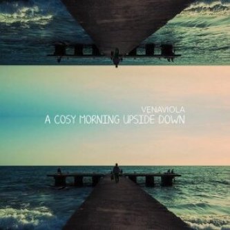 Copertina dell'album A cosy morning upside down 2012, di VenaViola