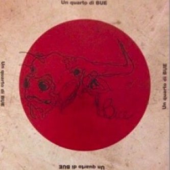 Copertina dell'album Un quarto di bue, di BUE