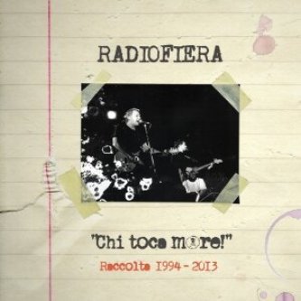 Chi toca more! Raccolta 1994-2013