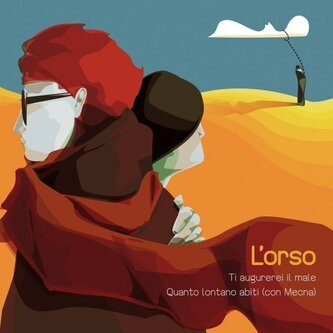 Copertina dell'album Ti augurerei il male / Quanto lontano abiti (con Mecna), di L'orso