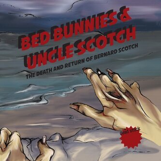 The Death and Return of Bernard Scotch