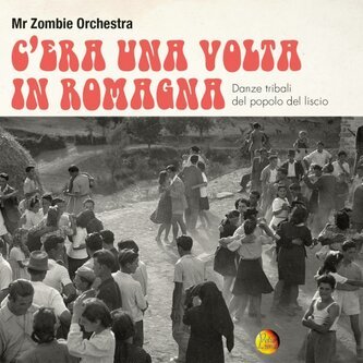 C'era una volta in Romagna - Danze tribali del popolo del liscio