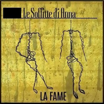 Le Soffitte di Anna - La fame