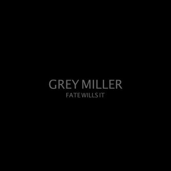 Copertina dell'album Fate Wills It - ep, di Grey Miller