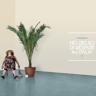 Copertina dell'album Ho deciso di restare in Italia, di non giovanni