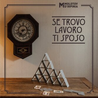 Copertina dell'album Se trovo lavoro ti sposo, di Molotov d'Irpinia