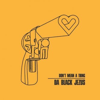 Copertina dell'album Don't mean a thing, di da Black Jezus