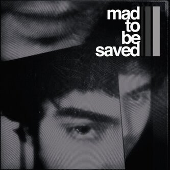 Mad To Be Saved