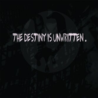 The Destiny Is Unwritten