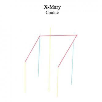 Copertina dell'album Crudité, di XMary