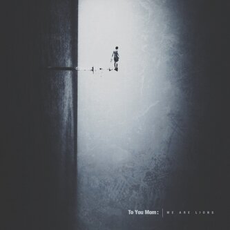 Copertina dell'album We Are Lions, di To You Mom: