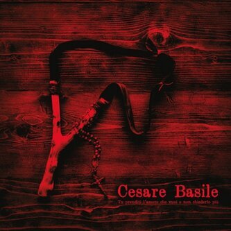 Copertina dell'album Tu prenditi l'amore che vuoi e non chiederlo più, di Cesare Basile