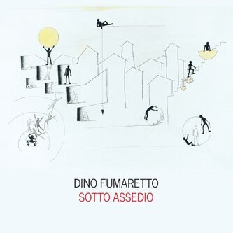Copertina dell'album Sotto Assedio, di Dino Fumaretto