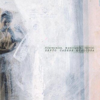 Copertina dell'album Sento cadere qualcosa, di Filarmonica Municipale LaCrisi