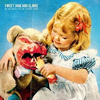 Copertina dell'album We are ready for the electric chair, di Sweet Jane And Claire
