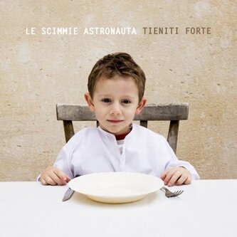 Copertina dell'album Tieniti Forte, di Le Scimmie Astronauta