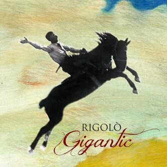 Copertina dell'album Gigantic, di rigolò